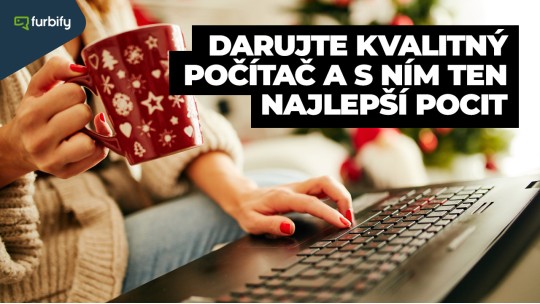 Darujte kvalitný počítač a s ním ten najlepší pocit